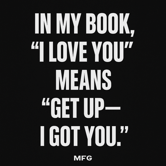 In My Book, ‘I Love You’ Means ‘Get Up—I Got You!’