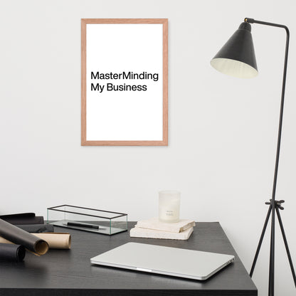 MasterMinding My Business Framed poster