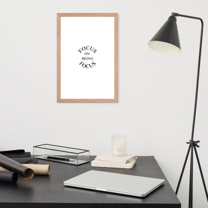 FOCUS ON BEING FOCUS Framed poster