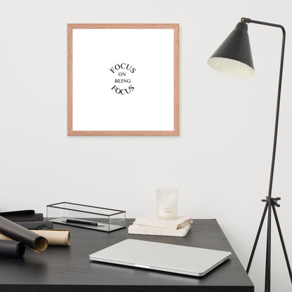 FOCUS ON BEING FOCUS Framed poster